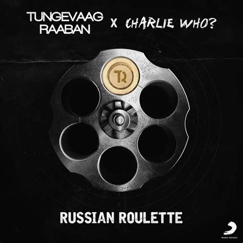 russian roulette lyrics tungevaag & raaban x charlie who